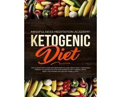 Ketogenic Diet: The Ultimate Keto Guide For Beginners To Lose Weight Fast – Vegetarian Friendly Plan For Athletes And Women To Get a Perfect Body, Reset The Metabolism And Get More Clarity