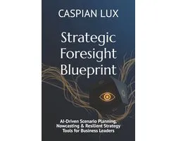 Strategic Advantage- Strategic Foresight Blueprint