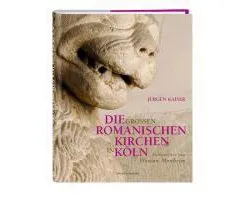 Die großen romanischen Kirchen in Köln