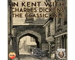 In Kent With Charles Dickens