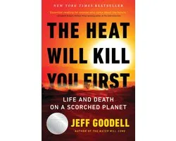 The Heat Will Kill You First