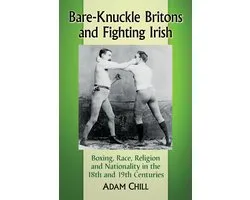 Bare-Knuckle Britons and Fighting Irish