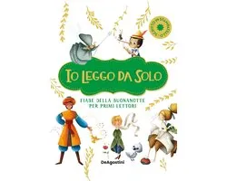 Io leggo da solo. Fiabe della buona notte per primi lettori