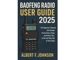 Baofeng UV-5R Handleiding voor Beginners: Opstellen, Programmeren en Gebruiken van Two-Way Radio