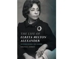 The Life of Elreta Melton Alexander