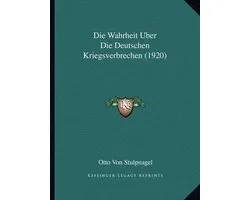 Die Wahrheit Uber Die Deutschen Kriegsverbrechen (1920)