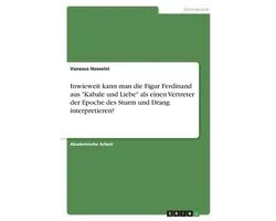 Inwieweit kann man die Figur Ferdinand aus "Kabale und Liebe" als einen Vertreter der Epoche des Sturm und Drang interpretieren?