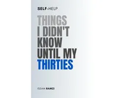 Things I Didn't Know Until My Thirties
