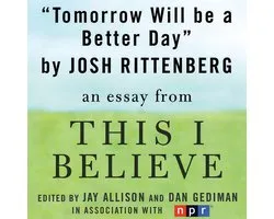 Tomorrow Will be a Better Day