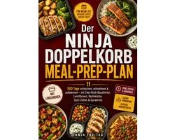 Der Ninja Doppelkorb Meal-Prep-Plan