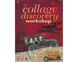 Collage Discovery Workshop - Beyond the Unexpected: New Techniques Using Color, Personal Imagery and Creative Surfaces