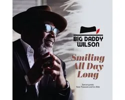 Big Daddy Wilson - Smiling All Day Long (LP)