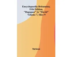 Encyclopaedia Britannica, 11th Edition, "Dagupan" to "David" Volume 7, Slice 9