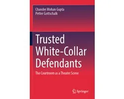 Trusted White-Collar Defendants
