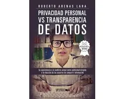 UNIVERSO DE LETRAS - Privacidad Personal Vs. Transparencia de Datos