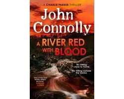 Charlie Parker Thriller 22 - A River Red With Blood