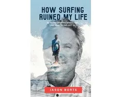 How Surfing Ruined My Life