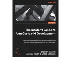 The The Insider’s Guide to Arm Cortex-M Development