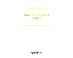 How To Become A Hero*