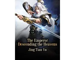 Volume 6 - The Emperor Descending the Heavens