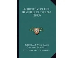 Bericht Von Der Bekehrung Taulers (1875)