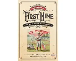 SABR Digital Library 41 - Boston’s First Nine: The 1871-75 Boston Red Stockings