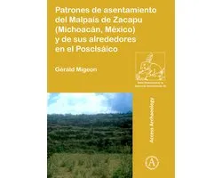 Patrones de asentamiento del Malpais de Zacapu Michoacan, Mexico y de sus alrededores en el Posclasico