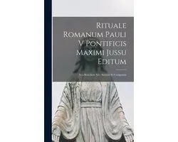 Rituale Romanum Pauli V Pontificis Maximi Jussu Editum