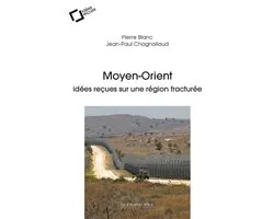 Moyen-orient, idees recues sur une region fracturee