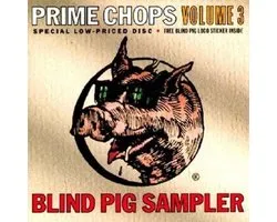 Blind Pig Sampler: Prime Chops, Vol. 3