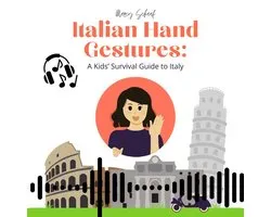 Italian Hand Gestures: A Kids' Survival Guide to Italy