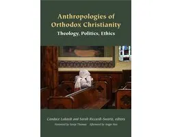 Orthodox Christianity and Contemporary Thought- Anthropologies of Orthodox Christianity