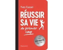Réussir sa vie du premier coup