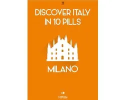Discover Italy in 10 Pills - Milan