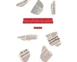 Cannibal Victims Speak Out! And other astonishing press cuttings