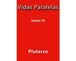 Vidas paralelas IV