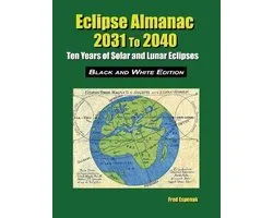 Eclipse Almanac 2031 to 2040 - Black and White Edition