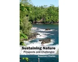 Sustaining Nature: Prospects and Challenges