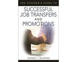 The Teacher's Guide To Successful Job Transfers And Promotions