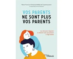 Vos parents ne sont plus vos parents