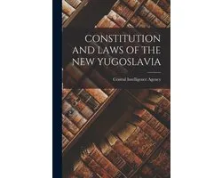 Constitution and Laws of the New Yugoslavia