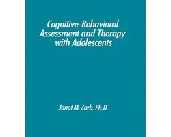Cognitive-Behavioural Assessment and Therapy with Adolescents