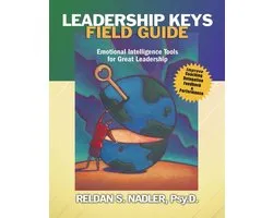 Leadership Keys Field Guide: Emotional Intelligence Tools for Great Leadership
