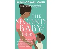 The Second Baby Book How to cope with pregnancy number two and create a happy home for your firstborn and new arrival