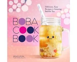 Boba Cookbook Delicious and Easy Recipes for Amazing Bubble Tea Delicious, Easy Recipes for Amazing Bubble Tea