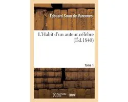 L'Habit d'Un Auteur Célèbre. Tome 1