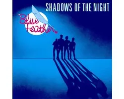Blue Feather - Shadows Of The Night (LP)
