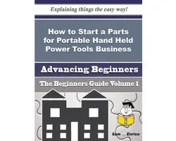 How to Start a Parts for Portable Hand Held Power Tools Business (Beginners Guide)