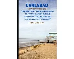 Carlsbad Vacation Guide 2024