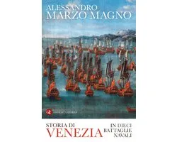 Storia di Venezia in dieci battaglie navali